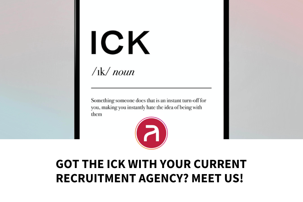 Got the Ick with Your Current Recruitment Agency? Meet us!