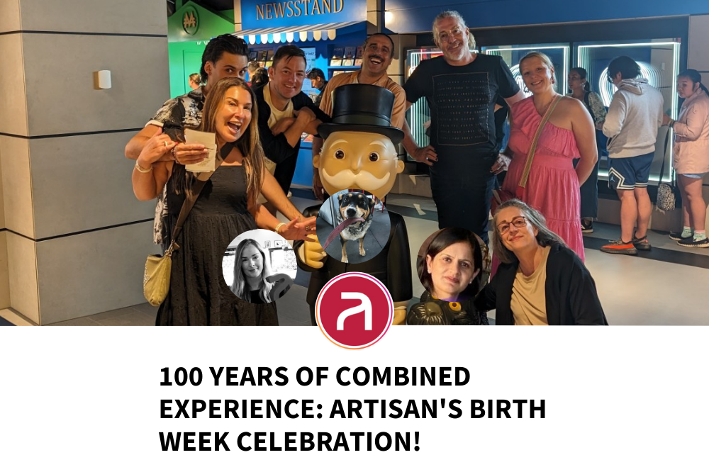 Celebrating 100 Years of Combined Experience: Artisan’s Birth Week Celebration!