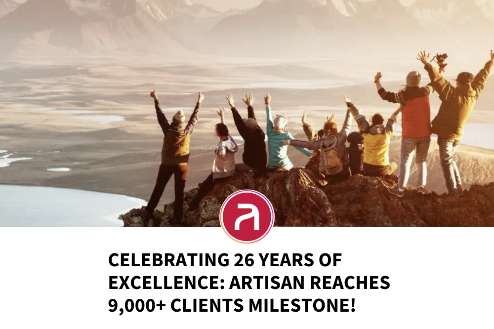 Celebrating 26 Years of Excellence: Artisan Reaches 9,000+ Clients Milestone!