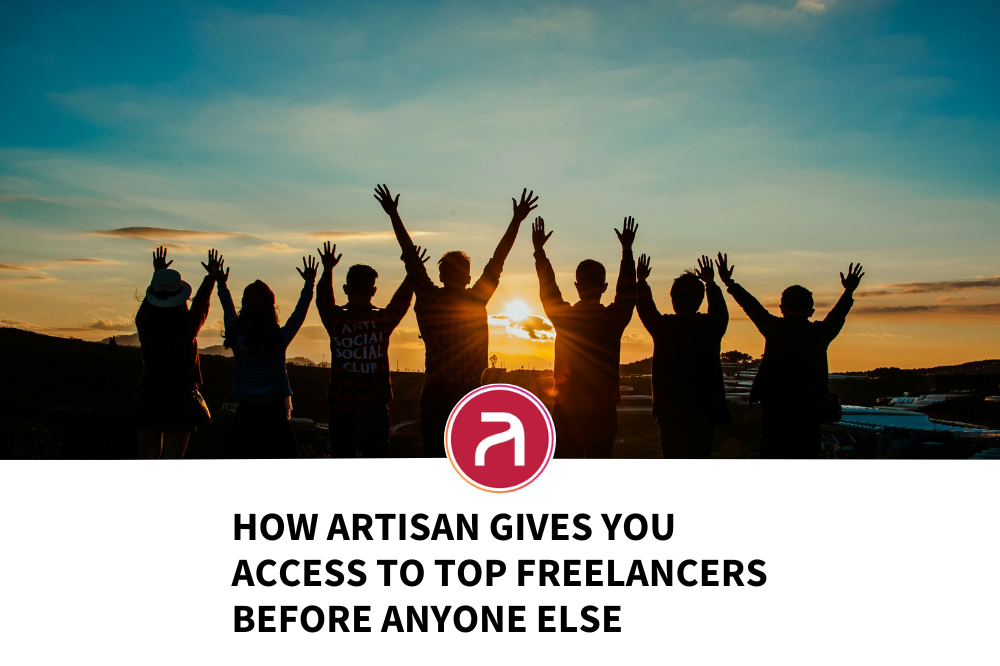 How Artisan’s Talent Pool Gives Businesses Access to Top Freelancers Before Anyone Else