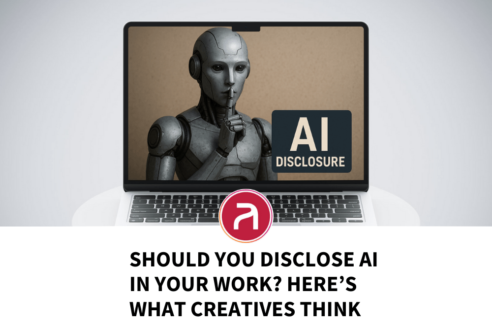 Should You Disclose AI in Your Work? Here’s What Creatives Think