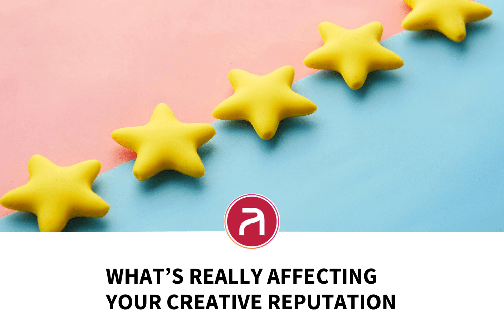 What’s Really Affecting Your Creative Reputation – What the Industry Thinks