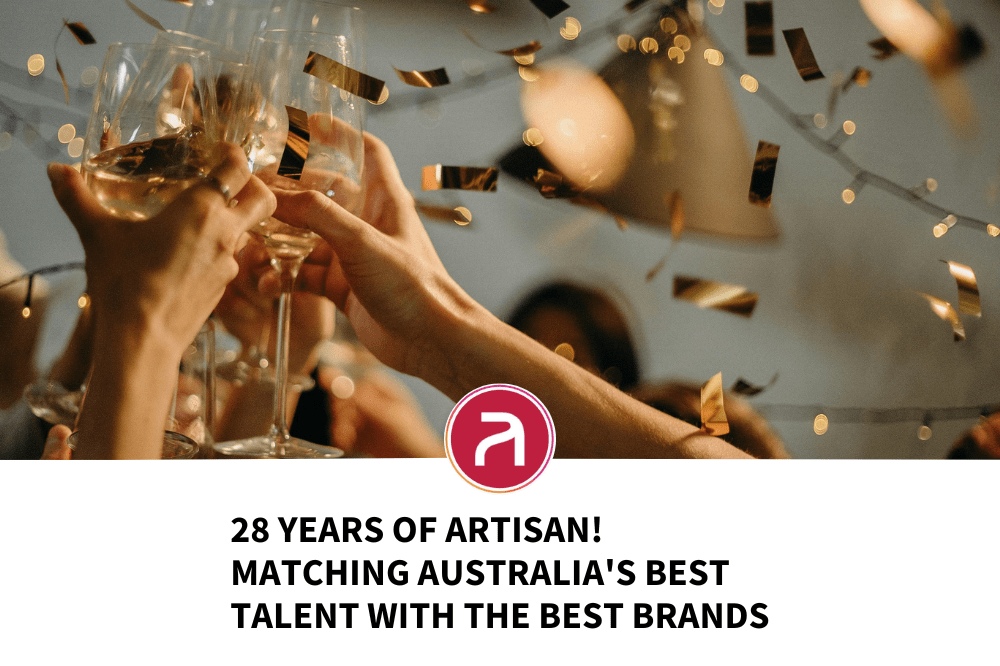 28 Years of Artisan! Matching Australia’s Best Talent with the Best Brands