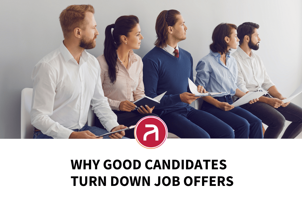 Why Good Candidates Turn Down Job Offers: An Insightful Look
