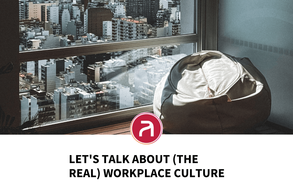 Let’s Talk About (The Real) Workplace Culture (The Real Version)